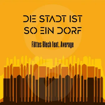 Die Stadt ist so ein Dorf by Average