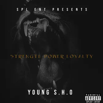 Strength Power Loyalty by Young S.H.O