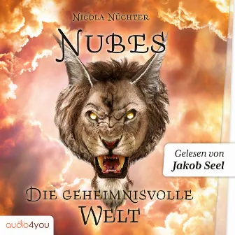 Nubes: Die geheimnisvolle Welt (Nubes-Trilogie, Band 1) [spannendes Fantasy-Buch ab 11 Jahren - magisches Fantasy-Abenteuer für Mädchen und Jungen] by Nubes