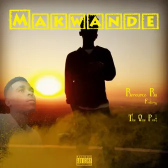 Makwande by Renounce Ru