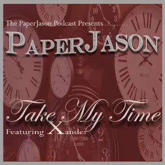 Take My Time by Paperjason