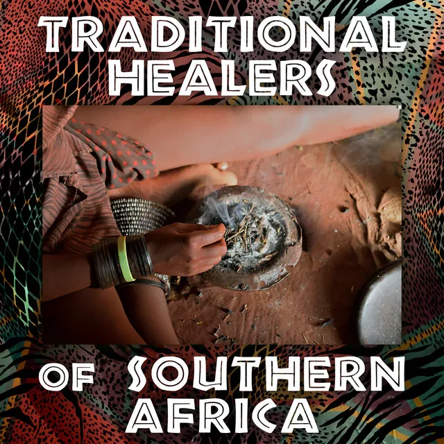 Traditional Healers of Southern Africa: Inyanga South African Shaman, Counteracting Witchcraft, Divination, Healing Physical, Emotional and Spiritual Illnesses