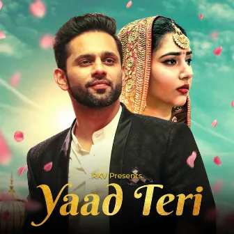 Yaad Teri - Single by Rahul Vaidya