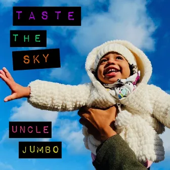 Taste The Sky by Uncle Jumbo