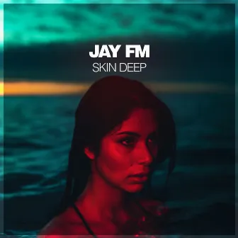 Skin Deep by Jay FM