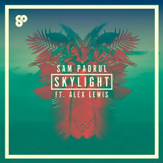 Skylight (feat. Alex Lewis) by Sam Padrul