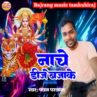 Nache Dj Bajake by Pawan Parwana