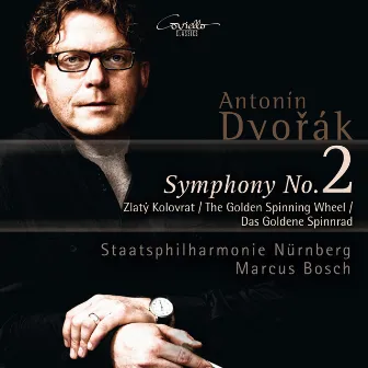 Dvořák: Symphony No. 2, The Golden Spinning Wheel by Staatsphilharmonie Nurnberg