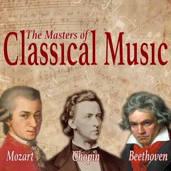 Mozart, Beethoven, Chopin - The Masters of Classical Music by Saulis Dirvanauskas