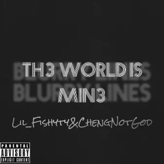 Th3 World Is Min3 by lil_Fishyty