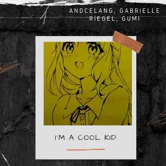 I'm a Cool Kid by Unknown Artist