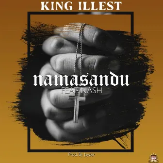 Namasandu (feat. Nash) by King illest