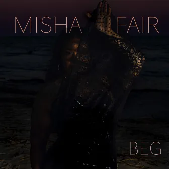 Beg by Misha Fair