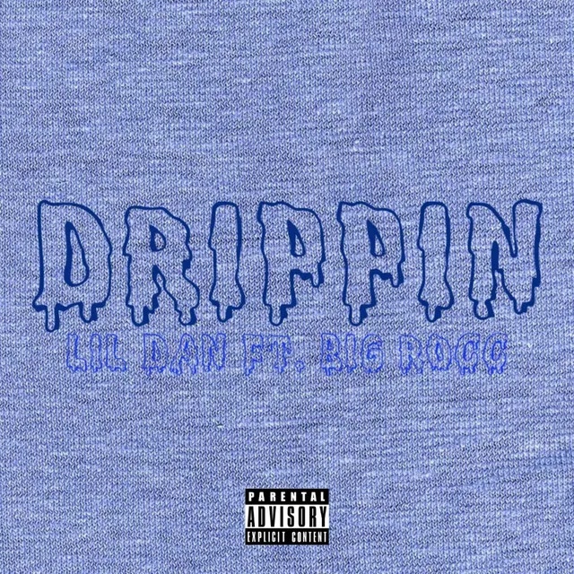 Drippin (feat. Big Rocc)