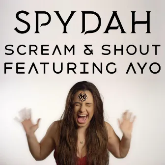 Scream & Shout by Spydah