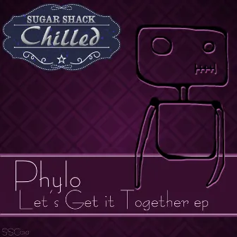 Let's Get It Together by Phylo