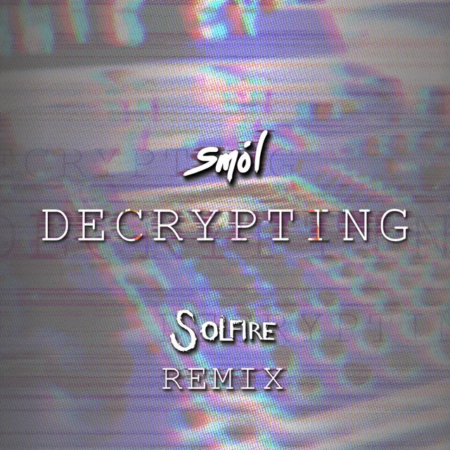 DECRYPTING - Solfire Remix