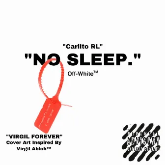 NO SLEEP by Carlito RL