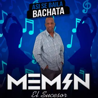 Asi Se Baila Bachata by Memin