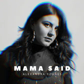 Mama Said by Alexandra Younes