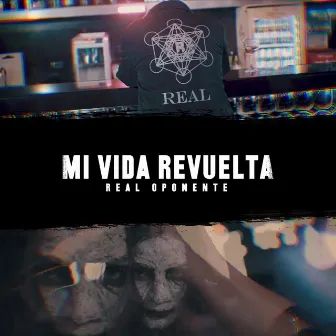 Mi Vida Revuelta (Real Oponente) by Real