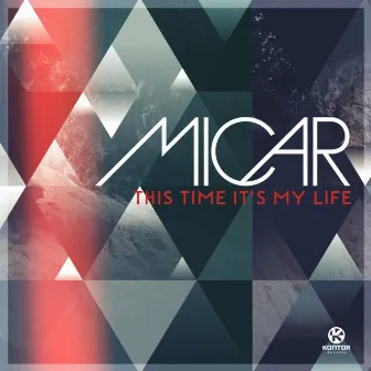 This Time It's My Life by MICAR