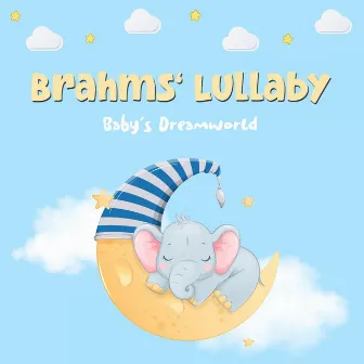 Brahms' Lullaby by Baby's Dreamworld