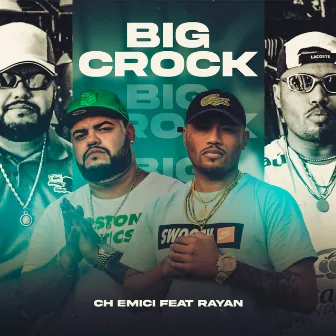 Big Crock by CH EMICI