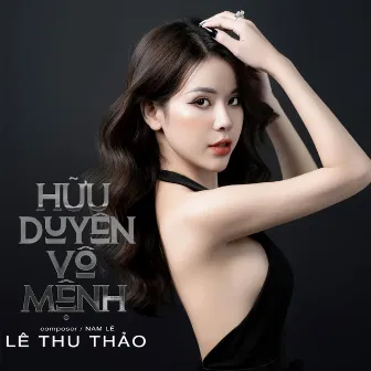 Hữu Duyên Vô Mệnh - Cover Remix by Lê Thu Thảo