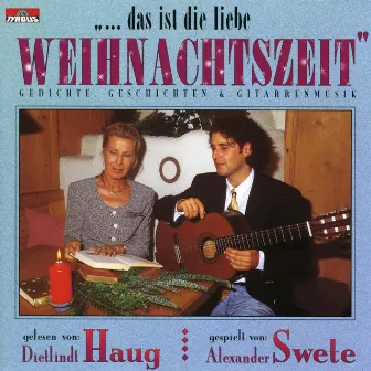 Das ist die liebe Weihnachtszeit by Alexander Swete