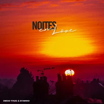 Noites em Love by Diego Thug