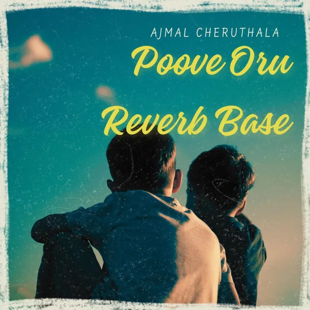 Poove Oru Mazhamutham - REVERB BASE