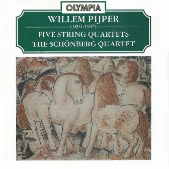 Pijper: Five String Quartets by Willem Pijper