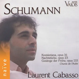 Schumann: Kreisleriana, 4 Nachtstücke, Gesänge der Frühe by Laurent Cabasso