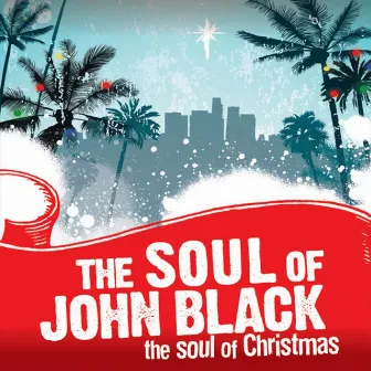 The Soul of Christmas by The Soul Of John Black