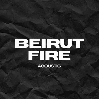 Beirut Fire (Acoustic) by Tatiana DeMaria