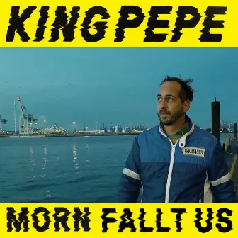 Morn fallt us by King Pepe