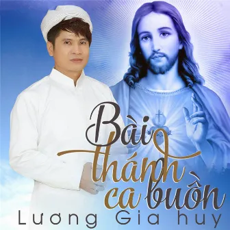 Bài Thánh Ca Buồn by Lương Gia Huy