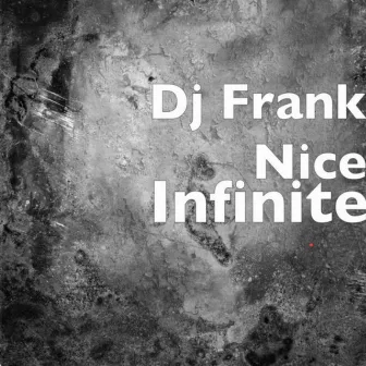 Infinite by DJ Frank Nice