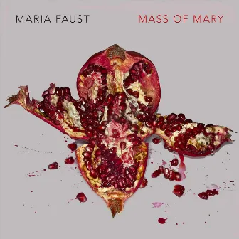 Mass of Mary by Maria Faust