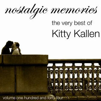 Nostalgic Memories-The Very Best Of Kitty Kallen-Vol. 144 by Kitty Kallen