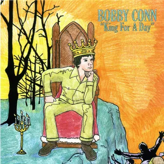 King For A Day by Bobby Conn