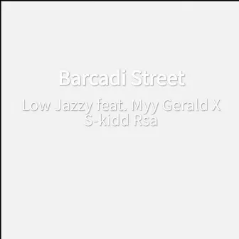 Barcadi Street by Low Jazzy