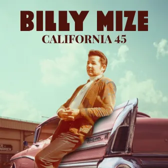 California 45 by Billy Mize