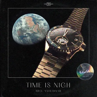 Time Is Nigh by Bro Yahudiyah