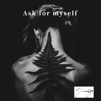 Ask for Myself by J.U