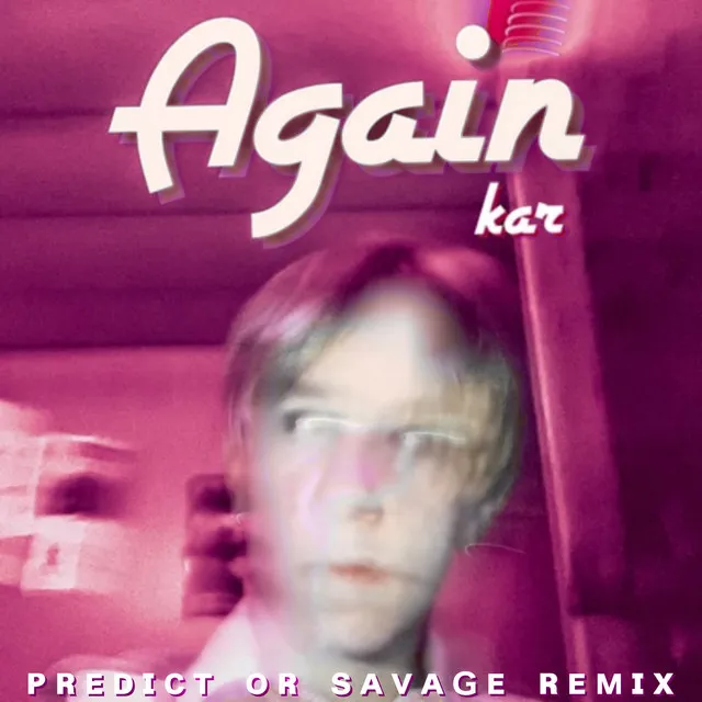 Again - Predict or Savage Remix