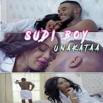 Unakataa by Sudi Boy