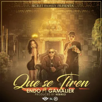 Que Se Tiren (feat. Gamalier) by Endo