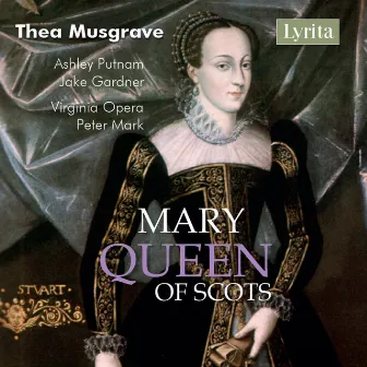 Thea Musgrave: Mary, Queen of Scots (Live) by Jake Gardner